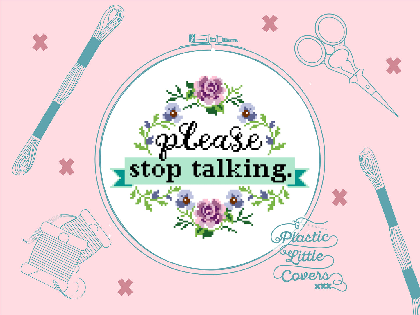 Please Stop Talking - Cross Stitch Pattern PDF.