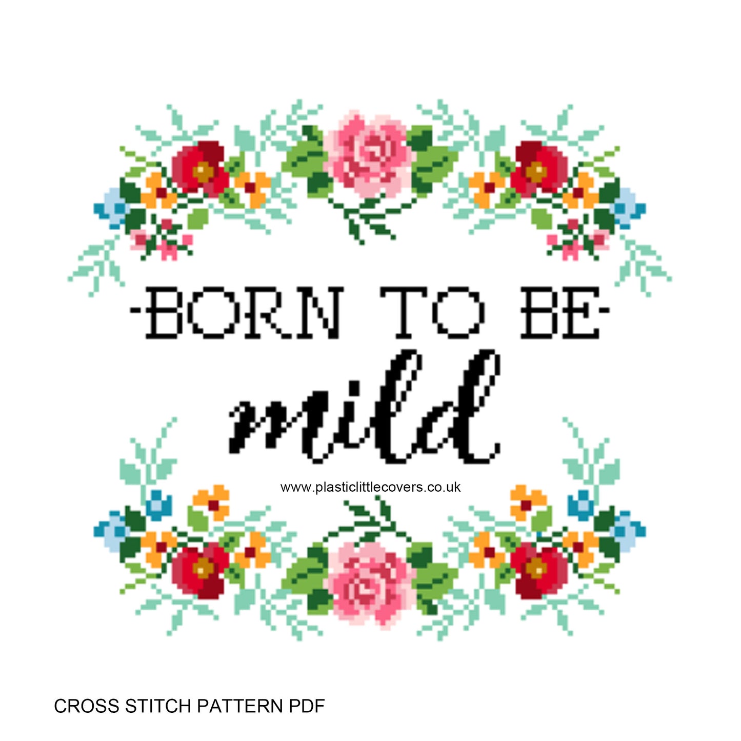 Born to Be Mild - Cross Stitch Pattern PDF.