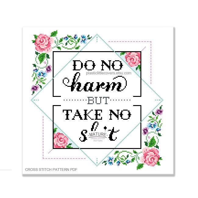 Do No Harm But Take No Shit - Cross Stitch Pattern PDF.