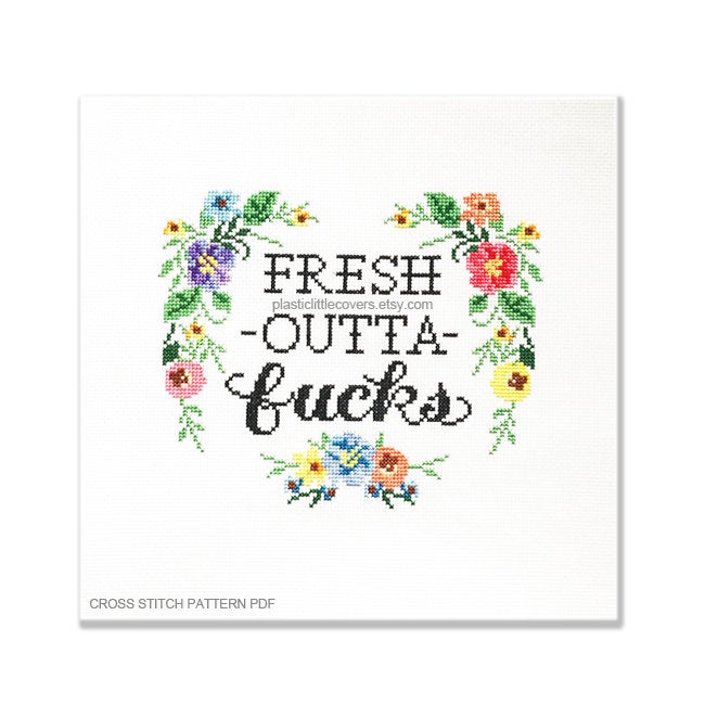 Fresh Outta Fucks - Cross Stitch Pattern PDF.