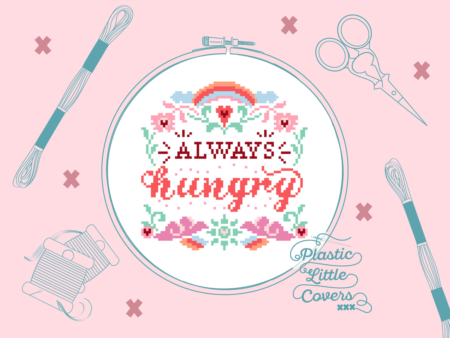 Always Hungry  - Cross Stitch Pattern PDF.