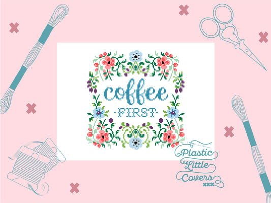 Coffee First  - Cross Stitch Pattern PDF.