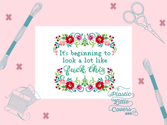It's Beginning to Look a Lot Like Fuck This - Christmas Cross Stitch Pattern PDF.