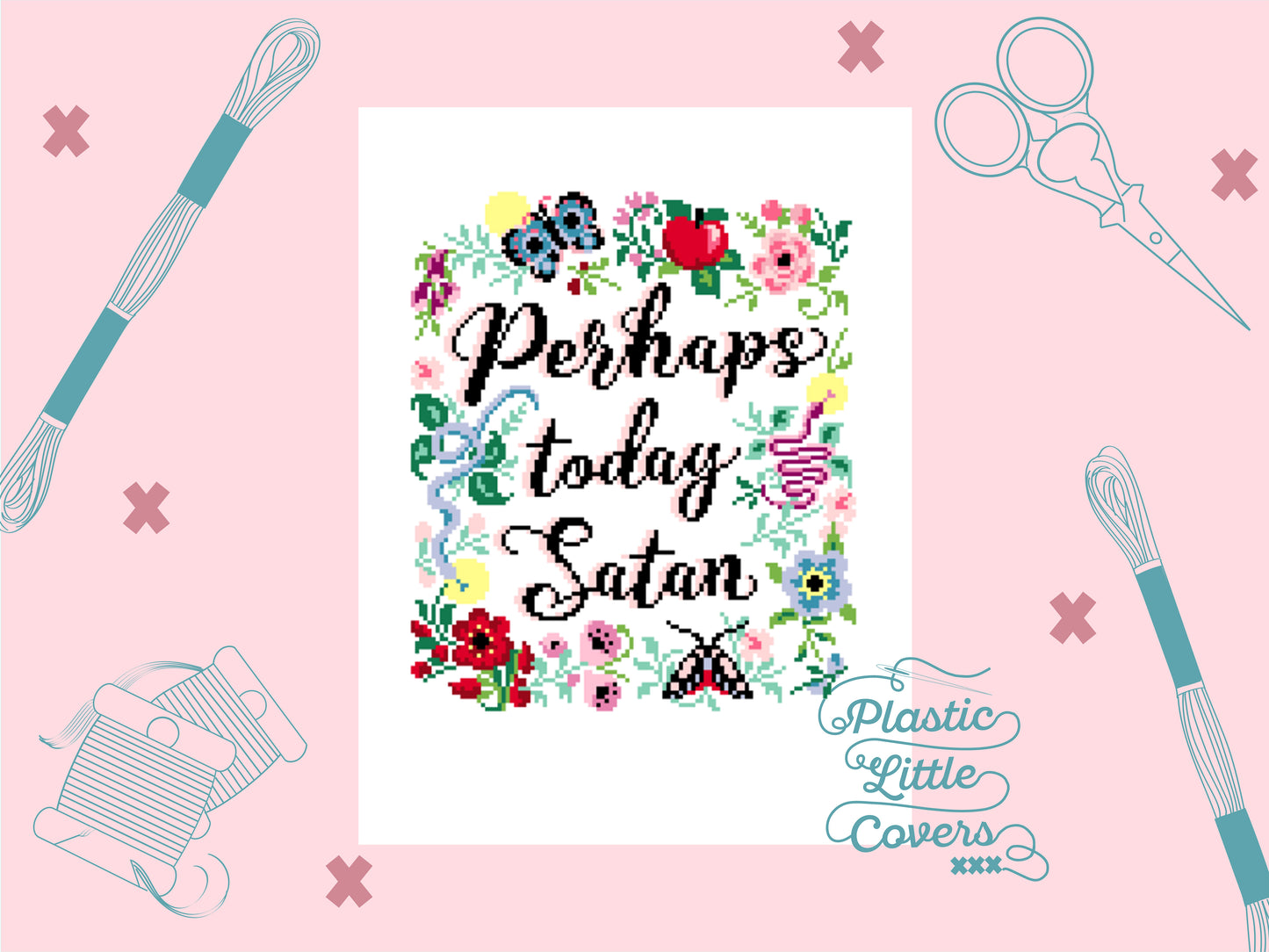 Perhaps Today Satan - Cross Stitch Pattern PDF.