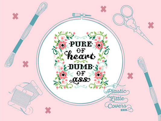 Pure of Heart Dumb of Ass - Cross Stitch Pattern PDF.
