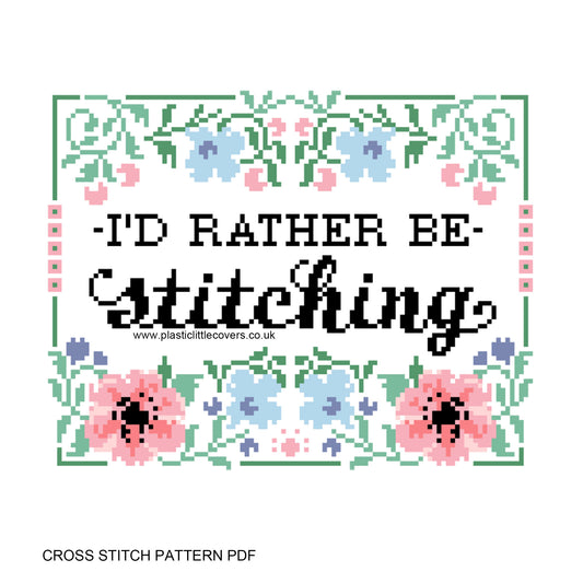 I'd Rather Be Stitching - Cross Stitch Pattern PDF.