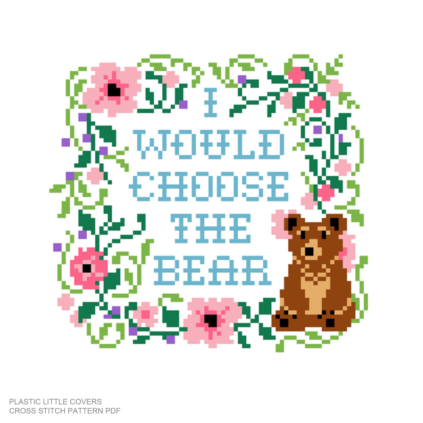 Free Cross Stitch Pattern PDF - I Would Choose the Bear