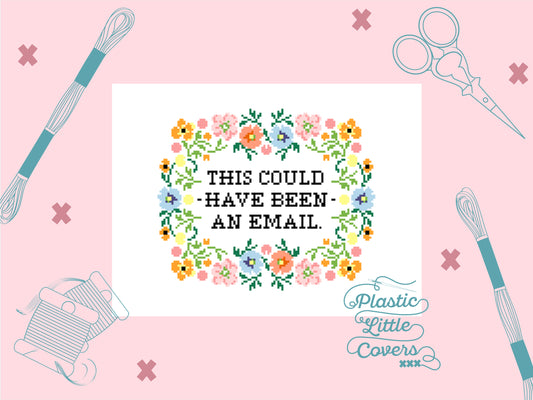 This Could Have Been An Email - Cross Stitch Pattern PDF.