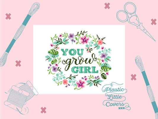 You Grow Girl - Cross Stitch Pattern PDF.