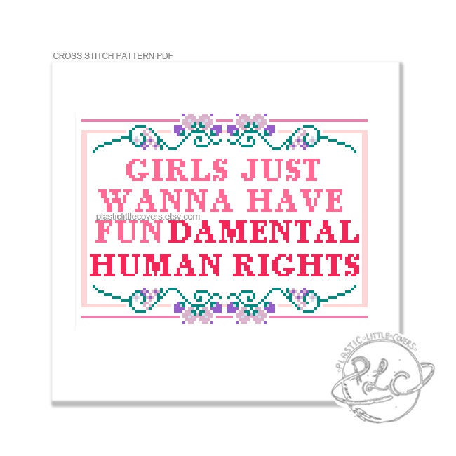 Girls Just Wanna Have Fundamental Human Rights - Cross Stitch Pattern PDF.