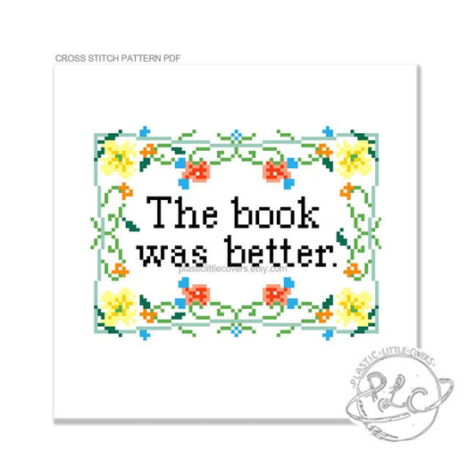 The Book Was Better - Cross Stitch Pattern PDF.