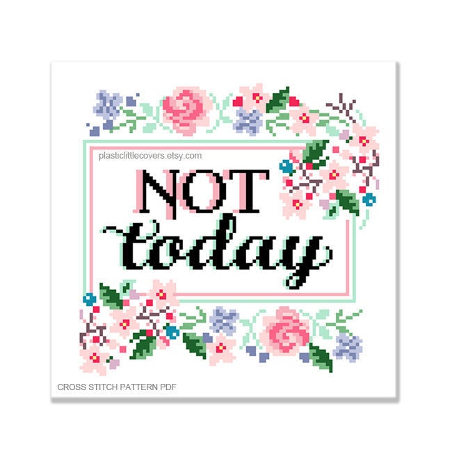 Not Today - Cross Stitch Pattern PDF.