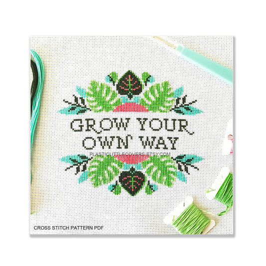 Grow Your Own Way - Cross Stitch Pattern PDF.