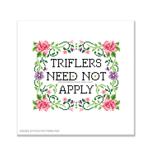 Triflers Need Not Apply - Cross Stitch Pattern PDF.