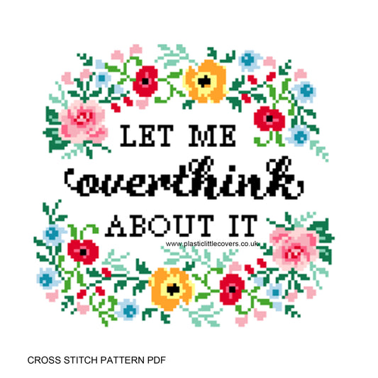 Let Me Overthink About It - Cross Stitch Pattern PDF.