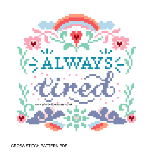 Always Tired - Cross Stitch Pattern PDF.