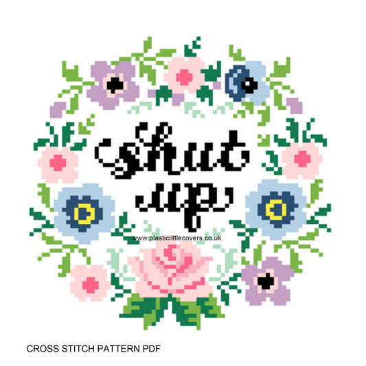 Shut Up - Cross Stitch Pattern PDF.
