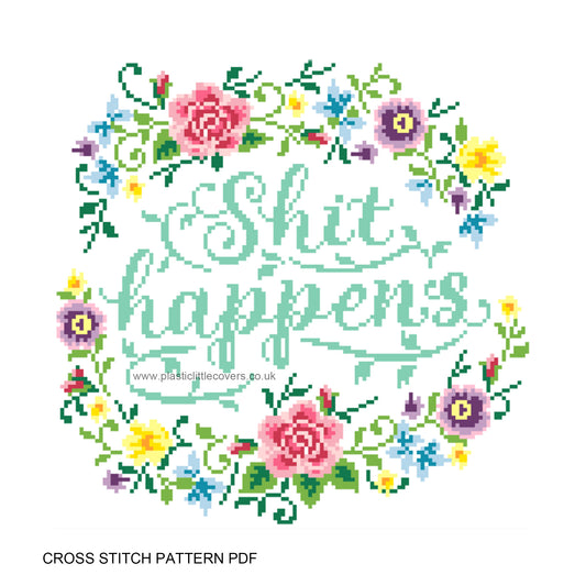 Shit Happens - Cross Stitch Pattern PDF.